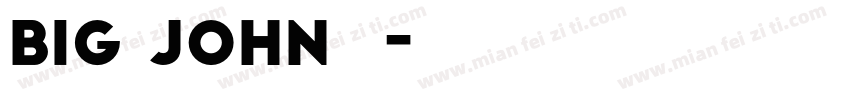 Big john字体字体转换